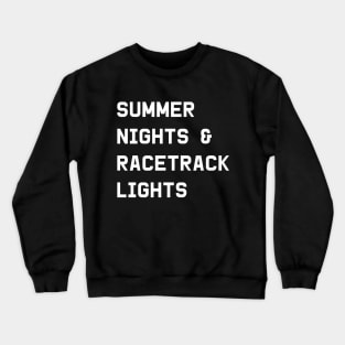 Summer Nights and Racetrack Lights Crewneck Sweatshirt